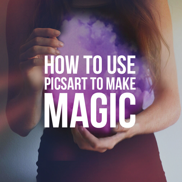 How To Make Magic With PicsArt - Picsart Blog