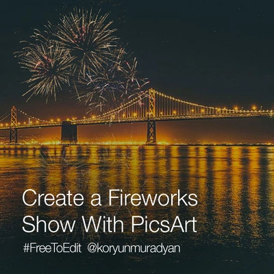 Learn How To Add Fireworks To Your Photos Picsart Blog Learn How To Add Fireworks To Your Photos Picsart Blog