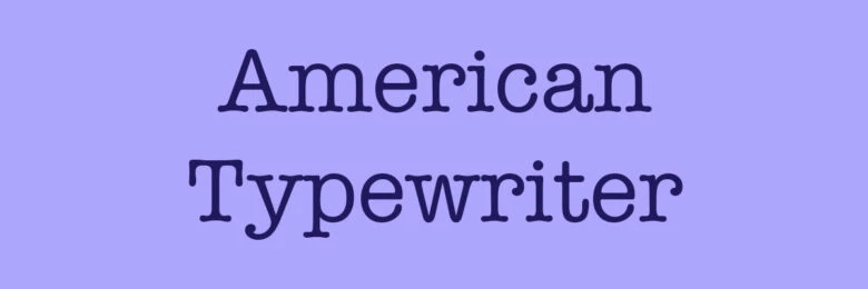 American Typewriter font