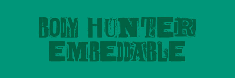 Body Hunter Embeddable font – creative fonts