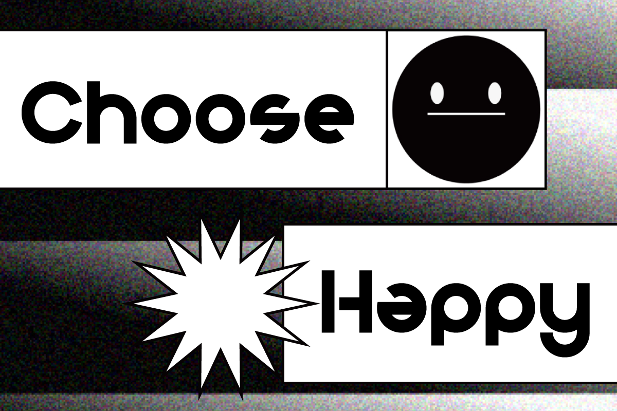 graphic design using a trendy font to write choose happy in black and white