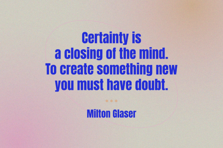 Milto Glaser Creative Design Quotes