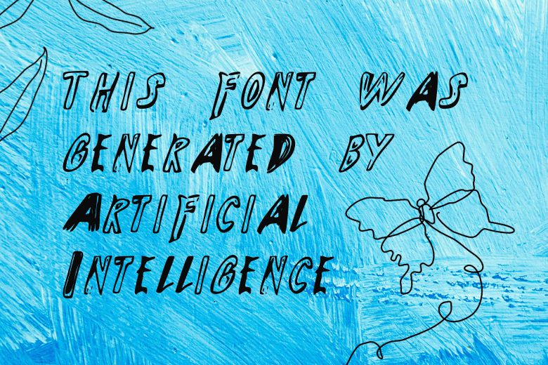 this font was generated by artificial intelligence