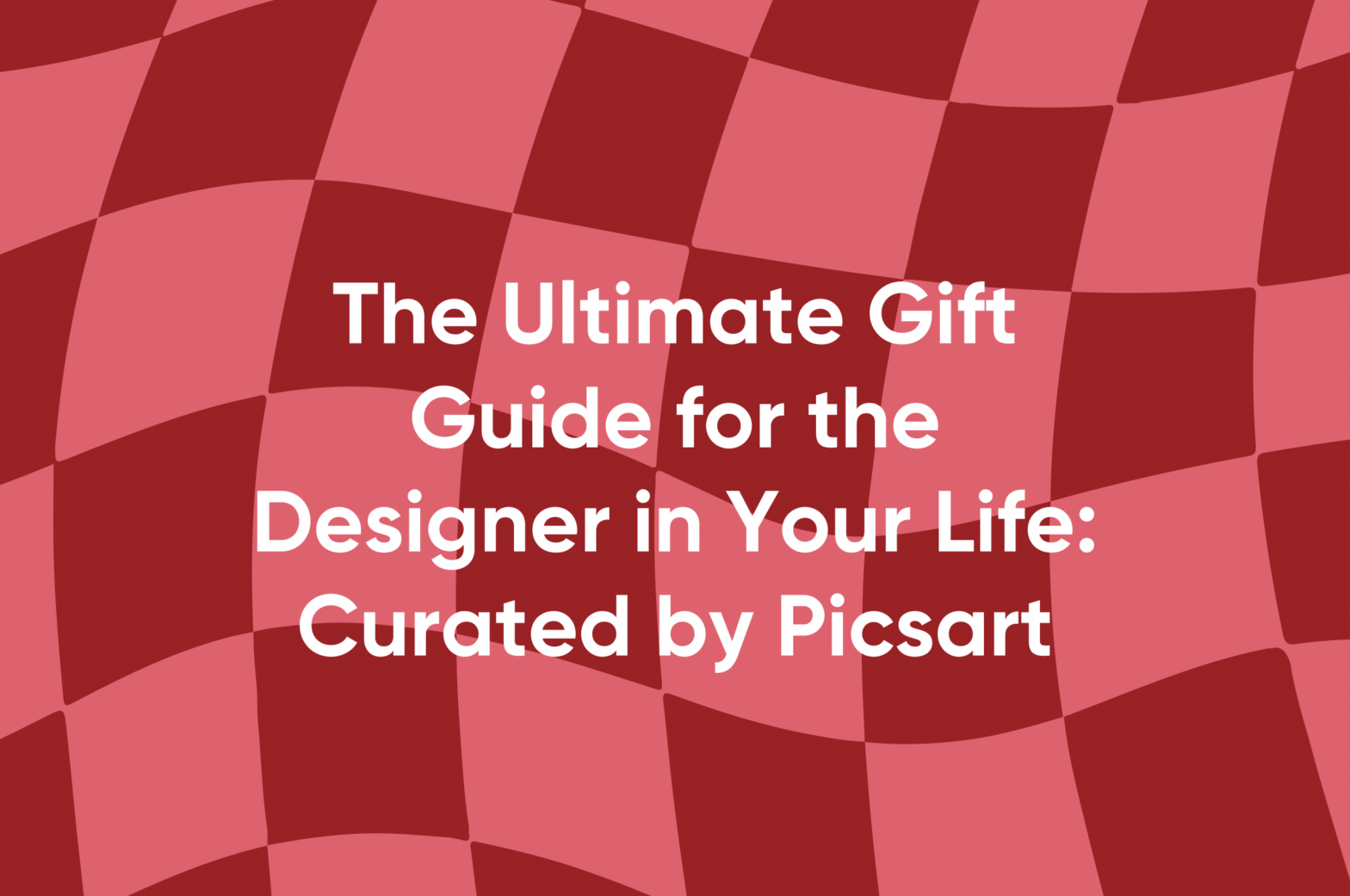 The Ultimate Gift Guide for Designers: Curated by Picsart