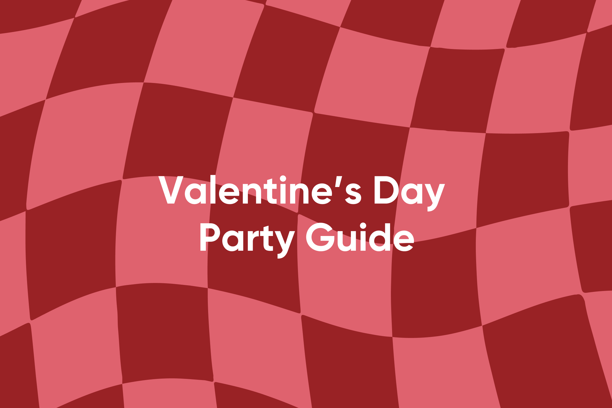 How to Throw a Last-Minute Valentine’s (or Galentine's) Bash