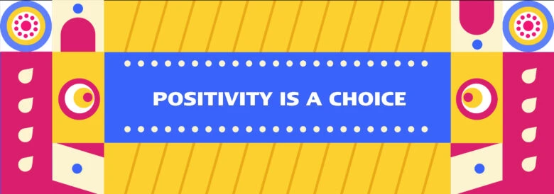 positivity is a choice