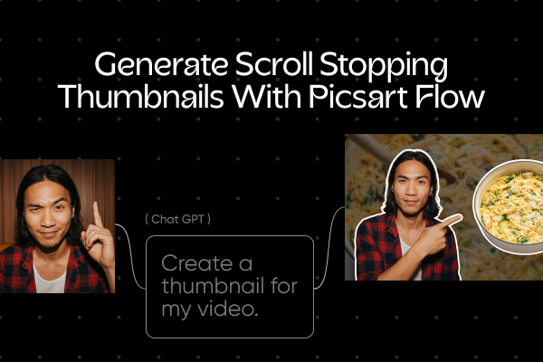 How to make click-worthy YouTube thumbnails with Picsart Flow