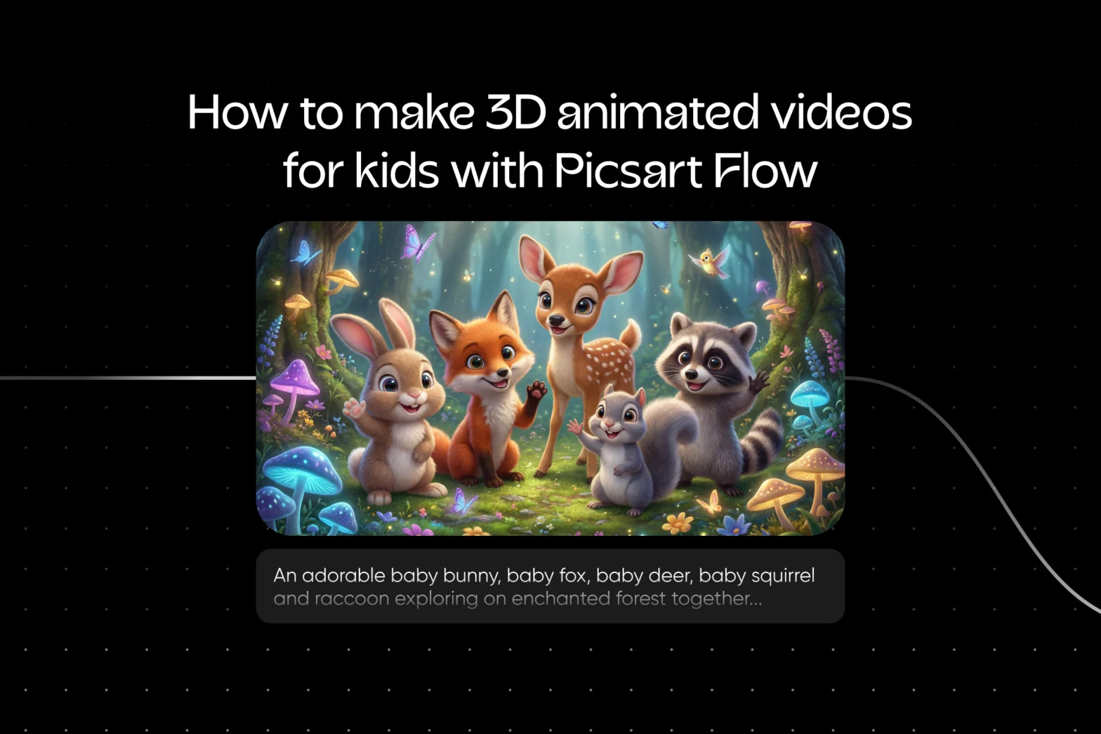 How to make 3D animated videos for kids with Picsart Flow